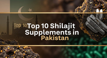 Top 10 Shilajit Supplements in Pakistan