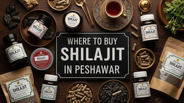 Where to Buy Shilajit in Peshawar