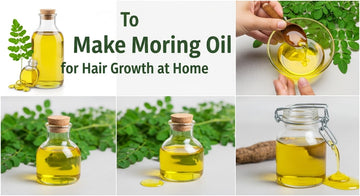 How to Make Moringa Oil for Hair Growth at Home